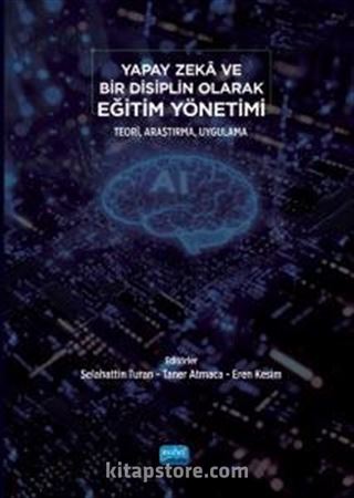 Yapay Zeka ve Bir Disiplin Olarak Eğitim Yönetimi