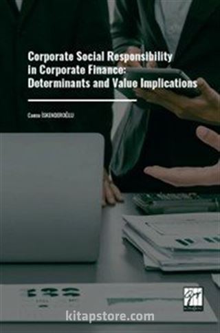 Corporate Social Responsibility in Corporate Finance: Determinants and Value Implications