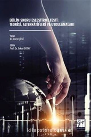 Eğilim Skoru Eşleştirme Testi: Teorisi, Alternatifleri ve Uygulamaları