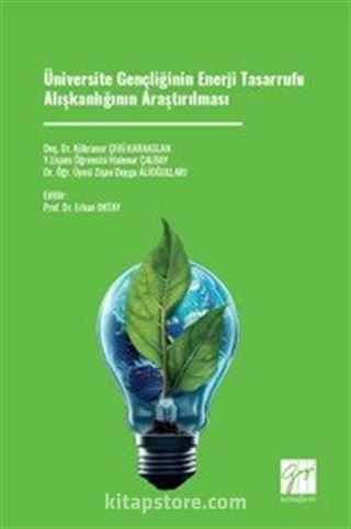 Üniversite Gençliğinin Enerji Tasarrufu Alışkanlığının Araştırılması