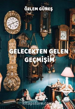Gelecekten Gelen Geçmişim