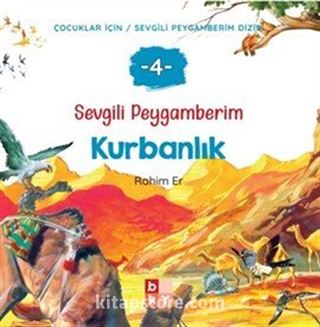 Sevgili Peygamberim 4 / Kurbanlık