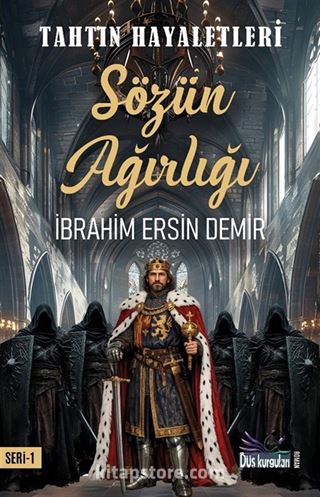 Tahtın Hayaletleri 1 / Sözün Ağırlığı
