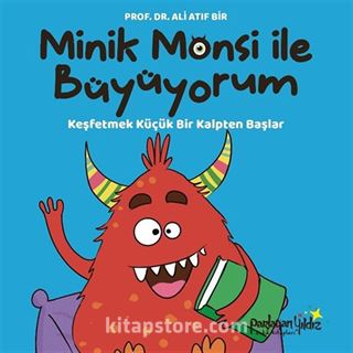 Minik Monsi ile Büyüyorum / Keşfetmek Küçük Bir Kalpten Başlar