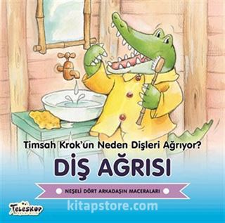Diş Ağrısı / Timsah Krok'un Neden Dişleri Ağrıyor?