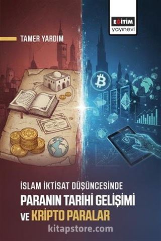 İslam İktisat Düşüncesinde Paranın Tarihi Gelişimi ve Kripto Paralar