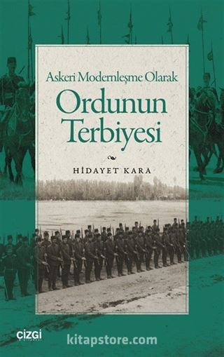 Askeri Modernleşme Olarak Ordunun Terbiyesi