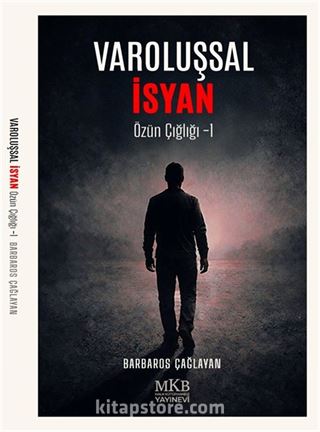 Varoluşsal İsyan / Özün Çığlığı 1