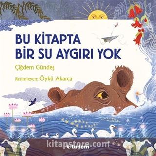 Bu Kitapta Bir Su Aygırı Yok