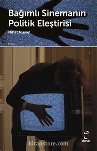 Bağımlı Sinemanın Politik Eleştirisi