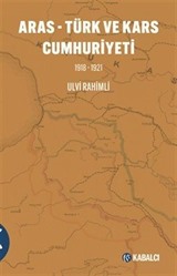 Aras - Türk ve Kars Cumhuriyeti 1918-1921