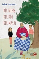 Bir Nine Bir Köy Bir Masal