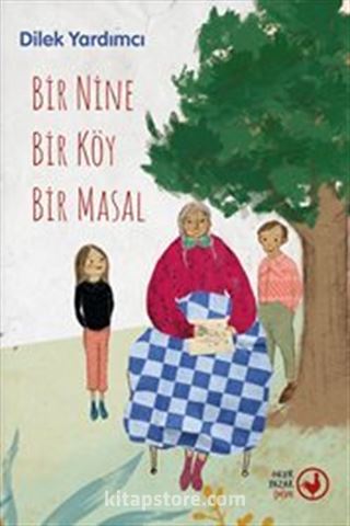 Bir Nine Bir Köy Bir Masal