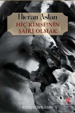 Hiç Kimsenin Şairi Olmak