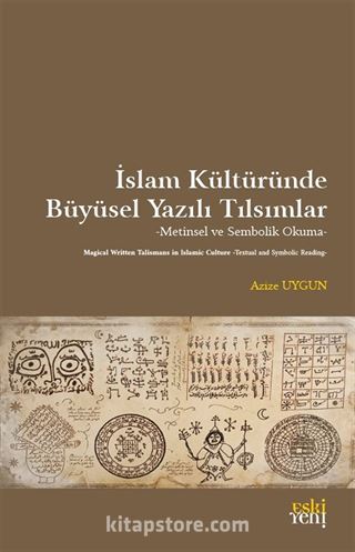 İslam Kültüründe Büyüsel Yazılı Tılsımlar