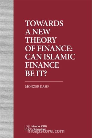 Towards A New Theory Of Fınance: Can Islamıc Fınance Be It?