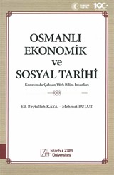 Osmanlı Ekonomik ve Sosyal Tarihi Konusunda Çalışan Türk Bilim İnsanları