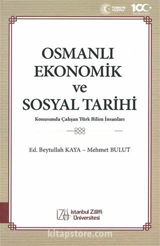Osmanlı Ekonomik ve Sosyal Tarihi Konusunda Çalışan Türk Bilim İnsanları