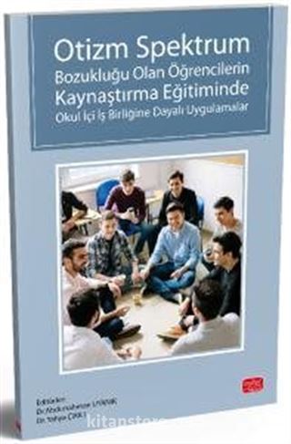 Otizm Spektrum Bozukluğu Olan Öğrencilerin Kaynaştırma Eğitiminde Okul İçi İş Birliğine Dayalı Uygulamalar