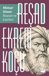 Mimar Sinan: Hayatı ve Eserleri