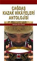 Çağdaş Kazak Hikayeleri Antolojisi
