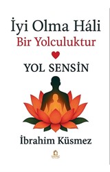 İyi Olma Hali Bir Yolculuktur