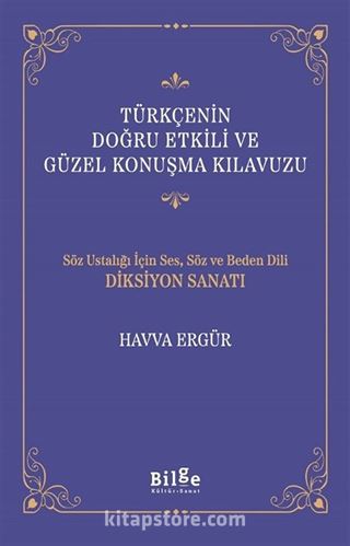 Türkçenin Doğru Etkili ve Güzel Konuşma Kılavuzu