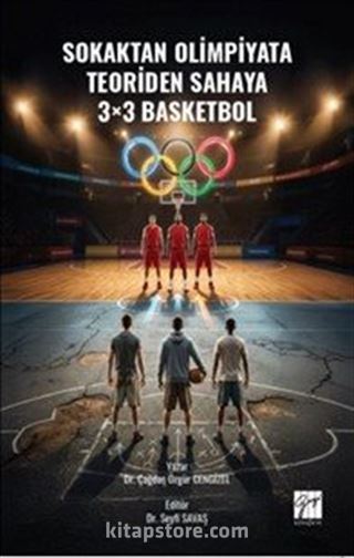 Sokaktan Olimpiyata, Teoriden Sahaya 3×3 Basketbol
