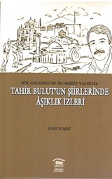 Bir Geleneğin Modern Yankısı: Tahir Bulut'un Şiirlerinde Âşıklık İzleri