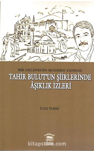 Bir Geleneğin Modern Yankısı: Tahir Bulut'un Şiirlerinde Âşıklık İzleri
