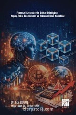 Finansal Sistemlerde Dijital Dönüşüm: Yapay Zeka, Blockchain ve Finansal Risk Yönetimi