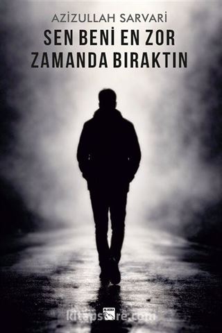 Sen Beni En Zor Zamanda Bıraktın