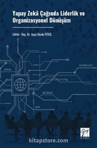 Yapay Zeka Çağında Liderlik Ve Organizasyonel Dönüşüm