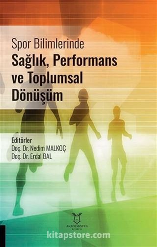 Spor Bilimlerinde Sağlık, Performans ve Toplumsal Dönüşüm