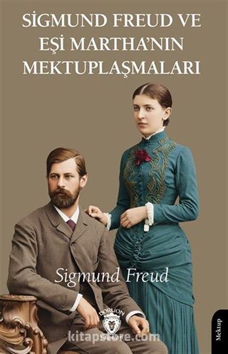 Sigmund Freud ve Eşi Martha'nın Mektuplaşmaları
