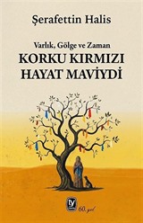 Korku Kırmızı Hayat Maviydi