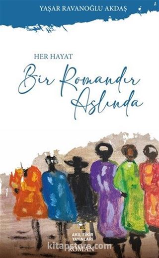 Her Hayat Bir Romandır Aslında