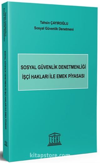 Sosyal Güvenlik Denetmenliği İşçi Hakları ile Emek Piyasası