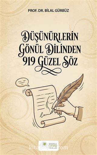 Düşünürlerin Gönül Dilinden 919 Güzel Söz