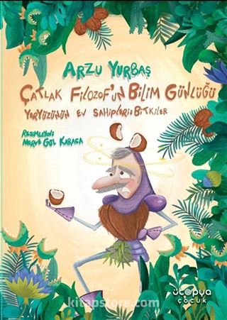 Çatlak Filozof' un Bilim Günlüğü Yeryüzünün Ev Sahipleri : Bitkiler