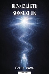 Bensizlikte Sonsuzluk