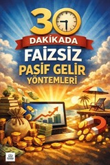 30 Dakikada Faizsiz Pasif Gelir Yöntemleri