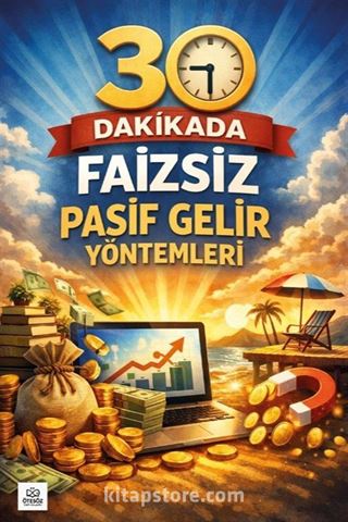 30 Dakikada Faizsiz Pasif Gelir Yöntemleri