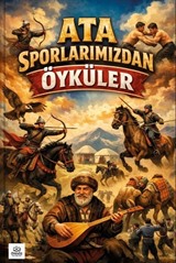 Ata Sporlarımızdan Öyküler
