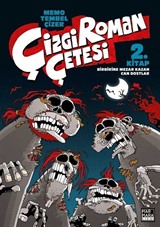 Çizgi Roman Çetesi 2 -Birbirine Mezar Kazan Can Dostlar