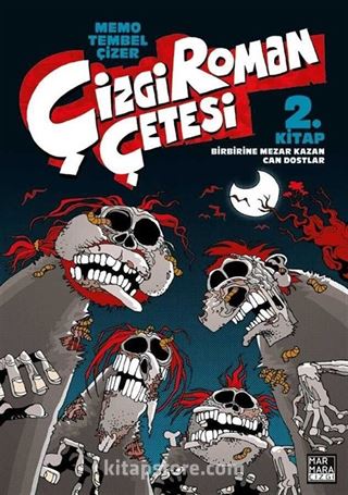 Çizgi Roman Çetesi 2 -Birbirine Mezar Kazan Can Dostlar