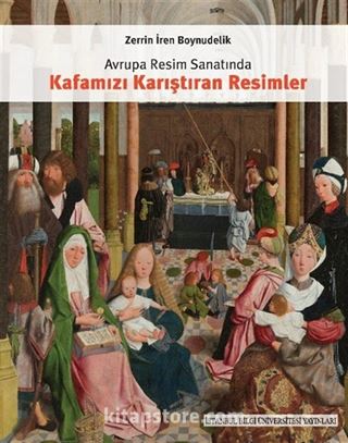 Avrupa Resim Sanatında Kafamızı Karıştıran Resimler