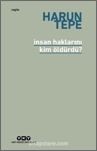 İnsan Haklarını Kim Öldürdü?