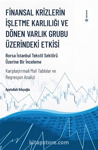 Finansal Krizlerin İşletme Karlılığı ve Dönen Varlık Grubu Üzerindeki Etkisi