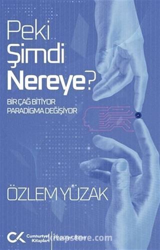 Peki Şimdi Nereye?